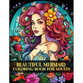 Beautiful Mermaid Coloring Book for Adult: Flowers Fantasy Mermaids Coloring Book For Adults