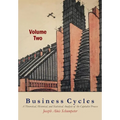Business Cycles [Volume Two]: A Theoretical, Historical, and Statistical Analysis of the Capitalist Process