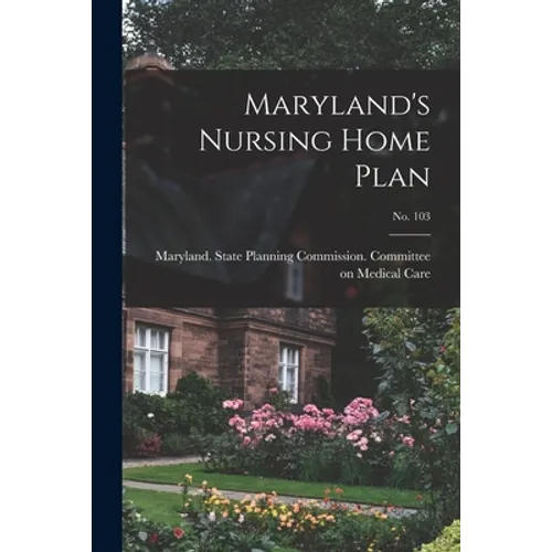 Maryland's Nursing Home Plan; No. 103