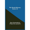 The Danish History, Books I-Ix