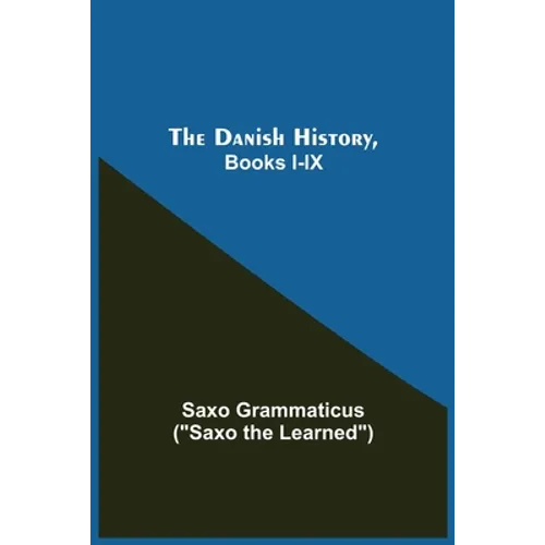 The Danish History, Books I-Ix