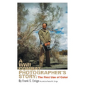 A WWII Combat Photographer's Story: The First Use of Color