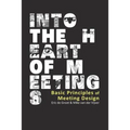 Into the Heart of Meetings: Basic Principles of Meeting Design