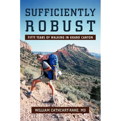 Sufficiently Robust: Fifty Years of Walking in Grand Canyon