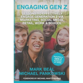 Engaging Gen Z: Lessons To Effectively Engage Generation Z Via Marketing, Social Media, Retail, Work & School
