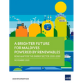 A Brighter Future for Maldives Powered by Renewables: Road Map for the Energy Sector 2020-2030