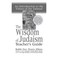 The Wisdom of Judaism Teacher's Guide: An Introduction to the Values of the Talmud