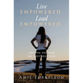 Live Empowered. Lead Empowered.: Helping You Take the Next Best Step