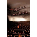 Behind a Mask of Madness