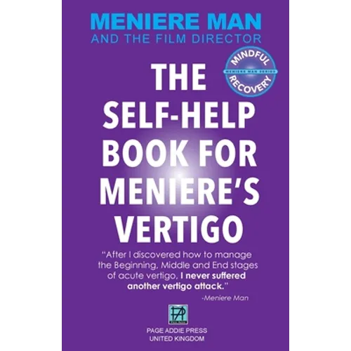 Meniere Man. The Self-Help Book For Meniere's Vertigo.