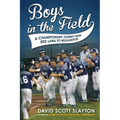 Boys in the Field: A Championship Journey from Red Land to Williamsport