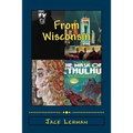 Out of Wisconsin: Orson Welles, Houdini, Lorine Niedecker, August Derleth