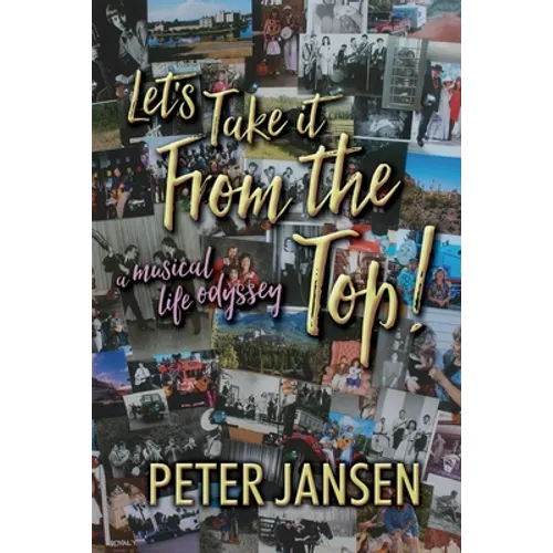 Let's Take it From the Top: A Musical Life Odyssey