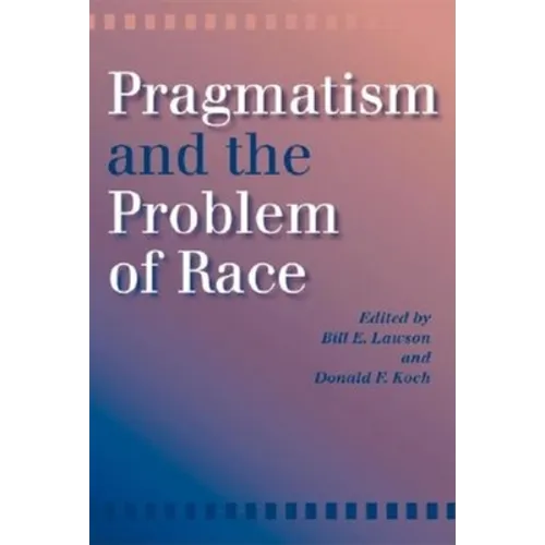 Pragmatism and the Problem of Race