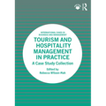 Tourism and Hospitality Management in Practice: A Case Study Collection