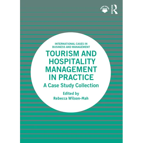Tourism and Hospitality Management in Practice: A Case Study Collection