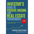 Investor's Guide to Passive Income from Real Estate Partnerships: How to evaluate Apartment Buildings and Managing Partners