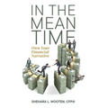 In the Meantime: Own Your Financial Narrative