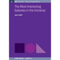 The Most Interesting Galaxies in the Universe