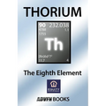 Thorium: The Eighth Element