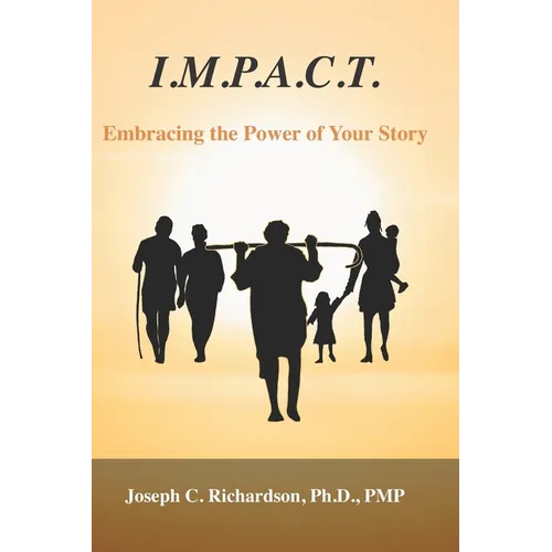 I.M.P.A.C.T., Embracing the Power of Your Story