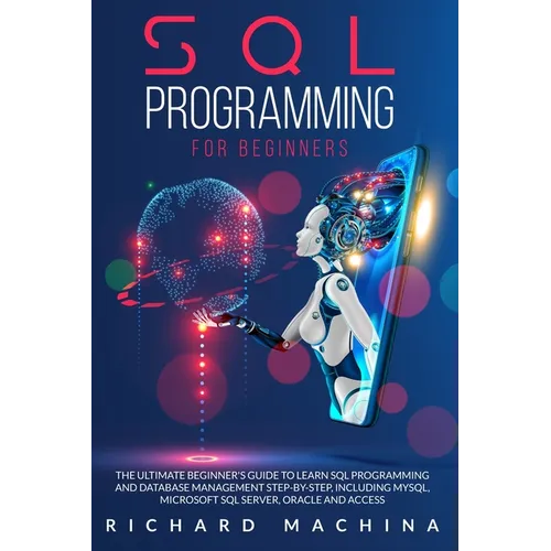 SQL Programming for Beginners: THE GUIDE with STEP BY STEP processes on DATA ANALYSIS, DATA ANALITICS and PROGRAMMING LANGUAGE. learn sql server tech
