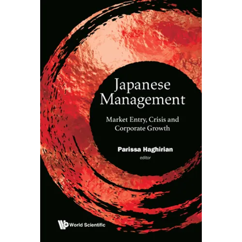 Japanese Management: Market Entry, Crisis, Corporate Growth