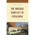 The Mosque Conflict in Catalonia: Space, Culture, and Capitalism
