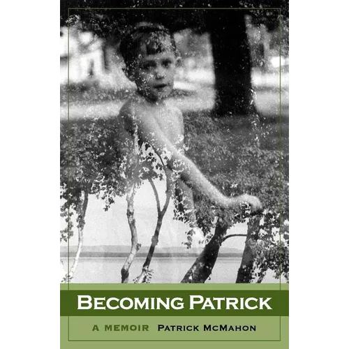 Becoming Patrick: A Memoir