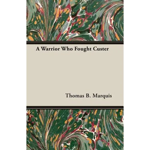 A Warrior Who Fought Custer
