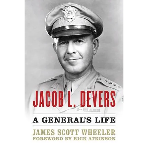 Jacob L. Devers: A General's Life