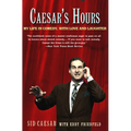 Caesar's Hours: My Life in Comedy, with Love and Laughter