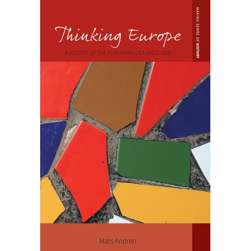 Thinking Europe: A History of the European Idea Since 1800