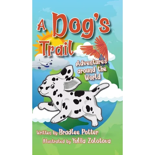 A Dog's Trail: Adventures Around the World