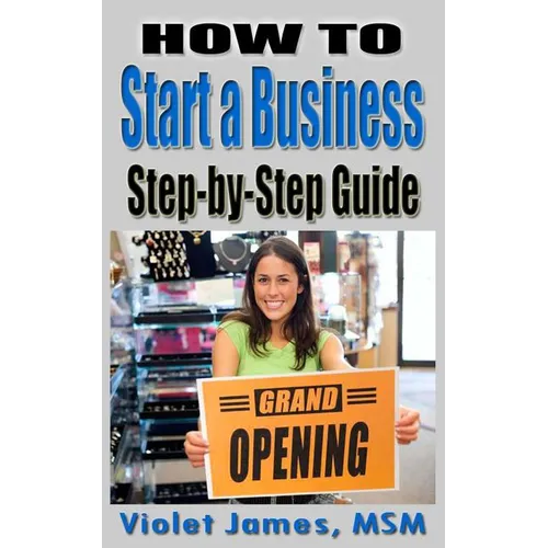 HOW TO Start a Business: Step by Step Guide