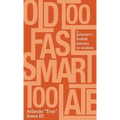 Old Too Fast, Smart Too Late: A Prisoner's Foolish Journey to Wisdom