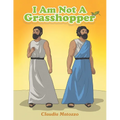 I Am Not A Grasshopper