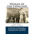 Woman of the Cavalcade: An Epic True Story