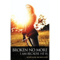 Broken No More: I Am Because He Is