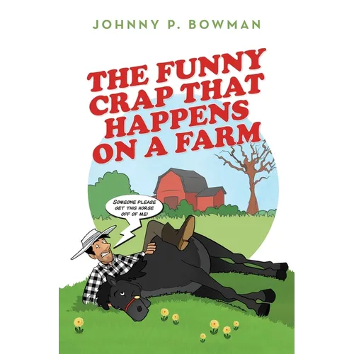 The Funny Crap That Happens on a Farm
