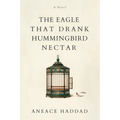 The Eagle That Drank Hummingbird Nectar: A Novel About Personal Transformation In Business Leaders
