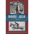 Marge and Julia: The Correspondence Between Marjorie Kinnan Rawlings and Julia Scribner Bigham