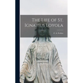 The Life of St. Ignatius Loyola