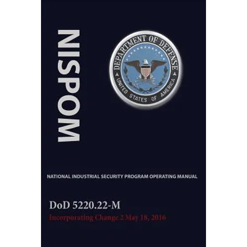 National Industrial Security Program Operating Manual (Nispom)