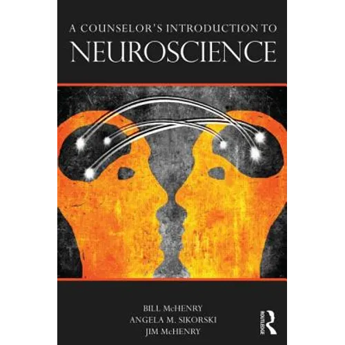 A Counselor's Introduction to Neuroscience