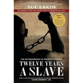Twelve Years a Slave - Enhanced Edition by Dr. Sue Eakin Based on a Lifetime Project. New Info, Images, Maps
