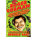 Roger Corman: Blood-Sucking Vampires, Flesh-Eating Cockroaches, and Driller Killers: 3rd edition