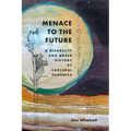 Menace to the Future: A Disability and Queer History of Carceral Eugenics