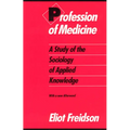Profession of Medicine: A Study of the Sociology of Applied Knowledge