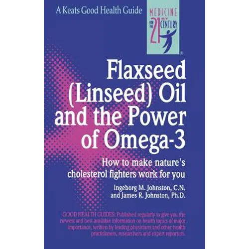 Flaxseed (Linseed) Oil and the Power of Omega-3